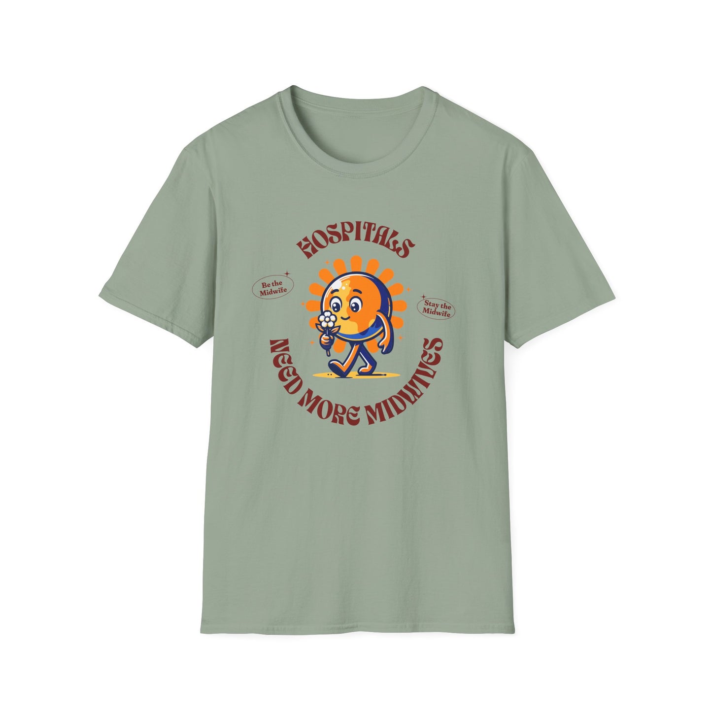 Hospitals Need More Midwives - Sunshine / Softstyle T-Shirt