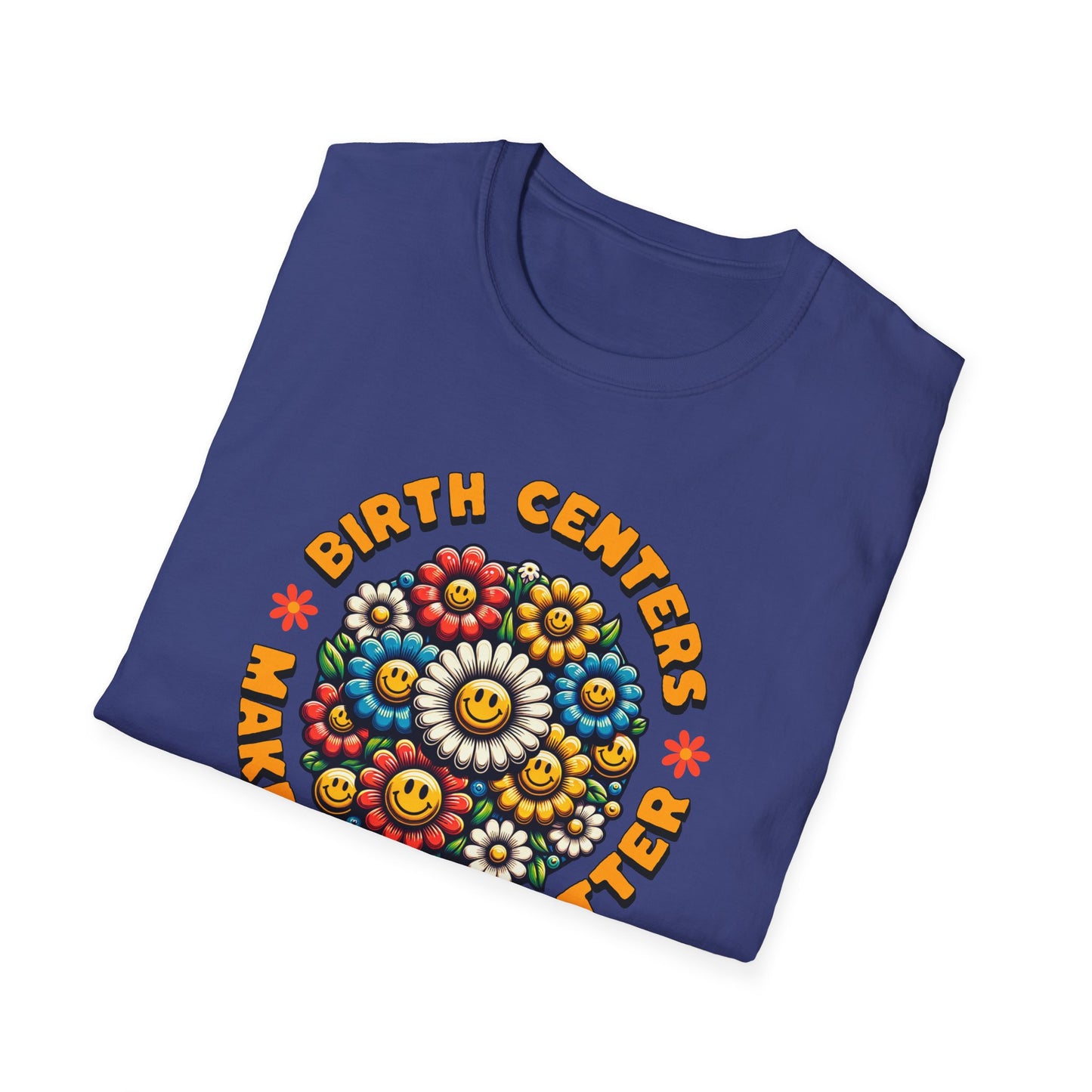 Birth Centers Make Birth Better - Bloom Softstyle T-Shirt