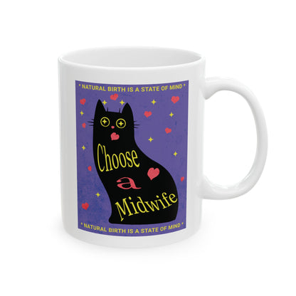 Natural Birth State of Mind - Choose a Midwife / Ceramic Mug