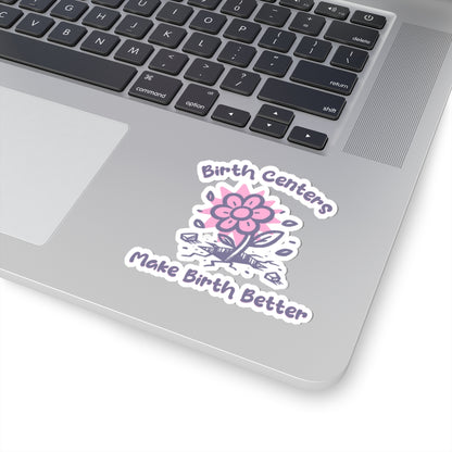 Birth Centers Make Birth Better Birth Center Stickers