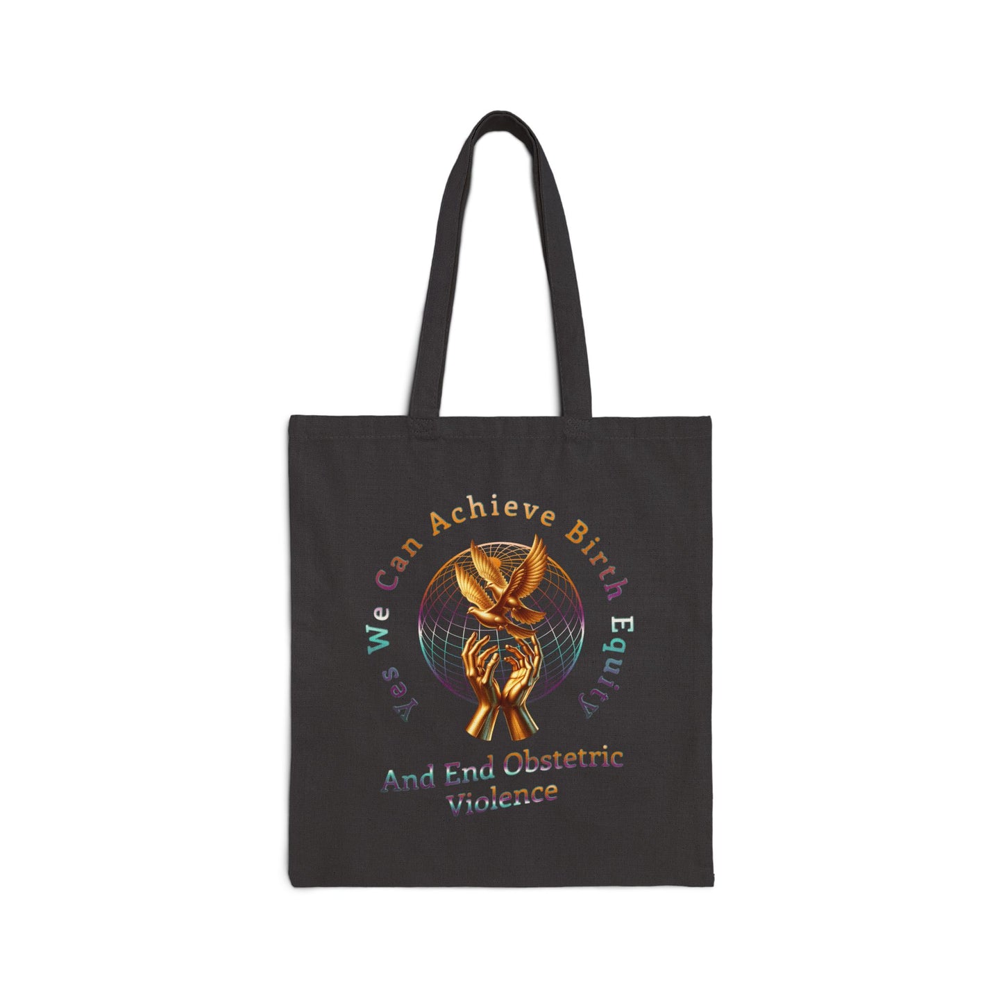 We Can Achieve Birth Equity and End Obstetric Violence / Tote Bag