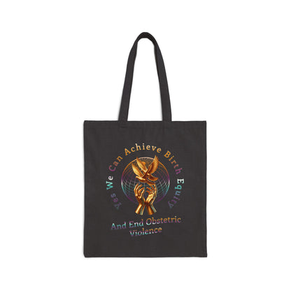 We Can Achieve Birth Equity and End Obstetric Violence / Tote Bag