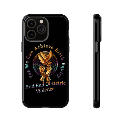 We Can Achieve Birth Equity and End Obstetric Violence  / iPhone and Google Pixel Tough Cases