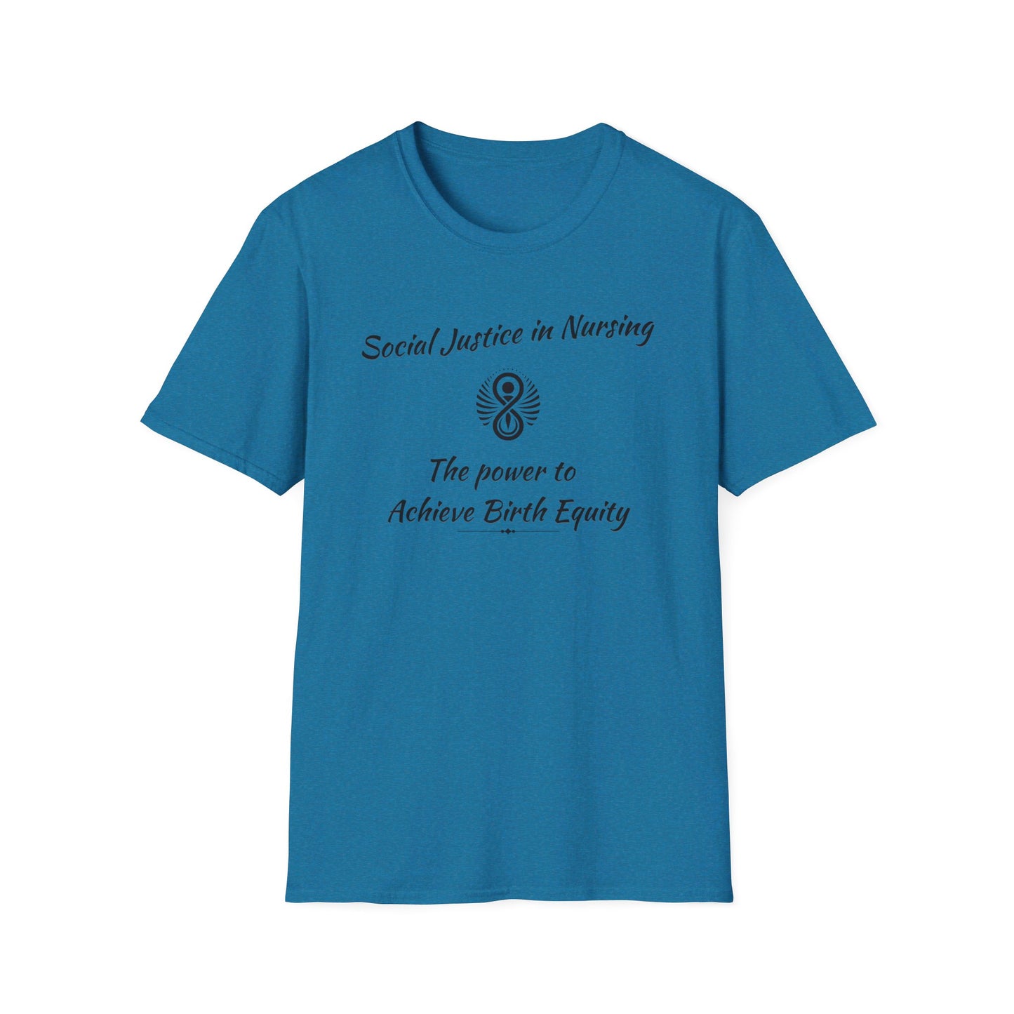 Social Justice in Nursing to Achieve Birth Equity / Softstyle T-Shirt