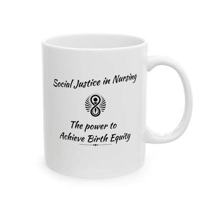 Social Justice in Nursing - Power to Achieve Birth Equity Mug