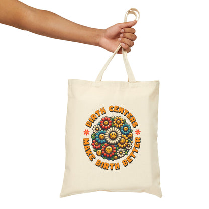 Birth Centers Make Birth Better - Bloom Tote Bag