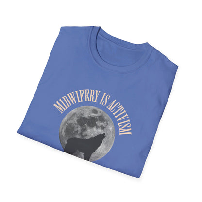 Midwifery is Activism - Wolf / Softstyle T-Shirt