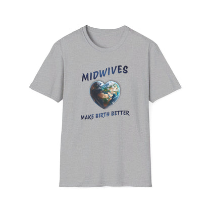 Midwives Make Birth Better - World / Softstyle T-Shirt