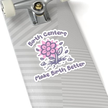 Birth Centers Make Birth Better Birth Center Stickers