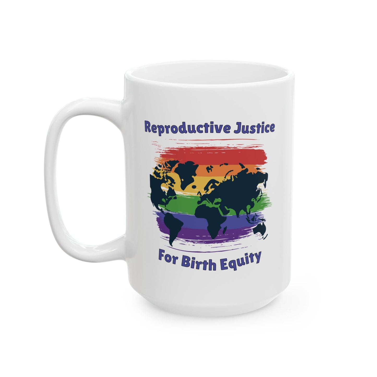 Reproductive Justice for Birth Equity - Global Mug