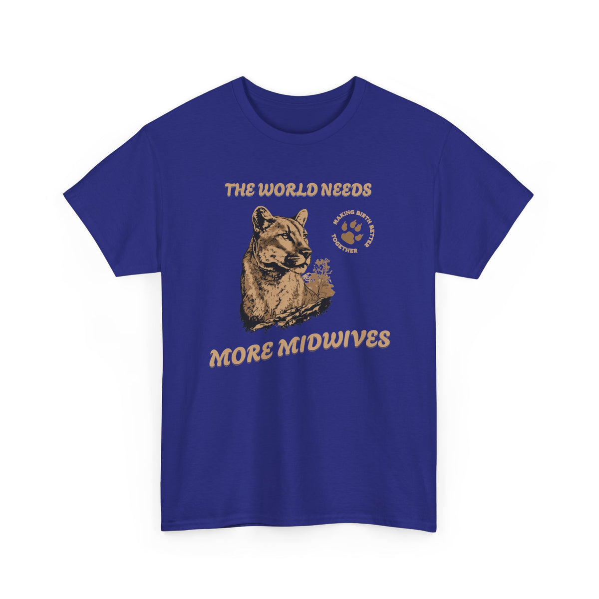 World Needs More Midwives Cougar Midwife T-shirt