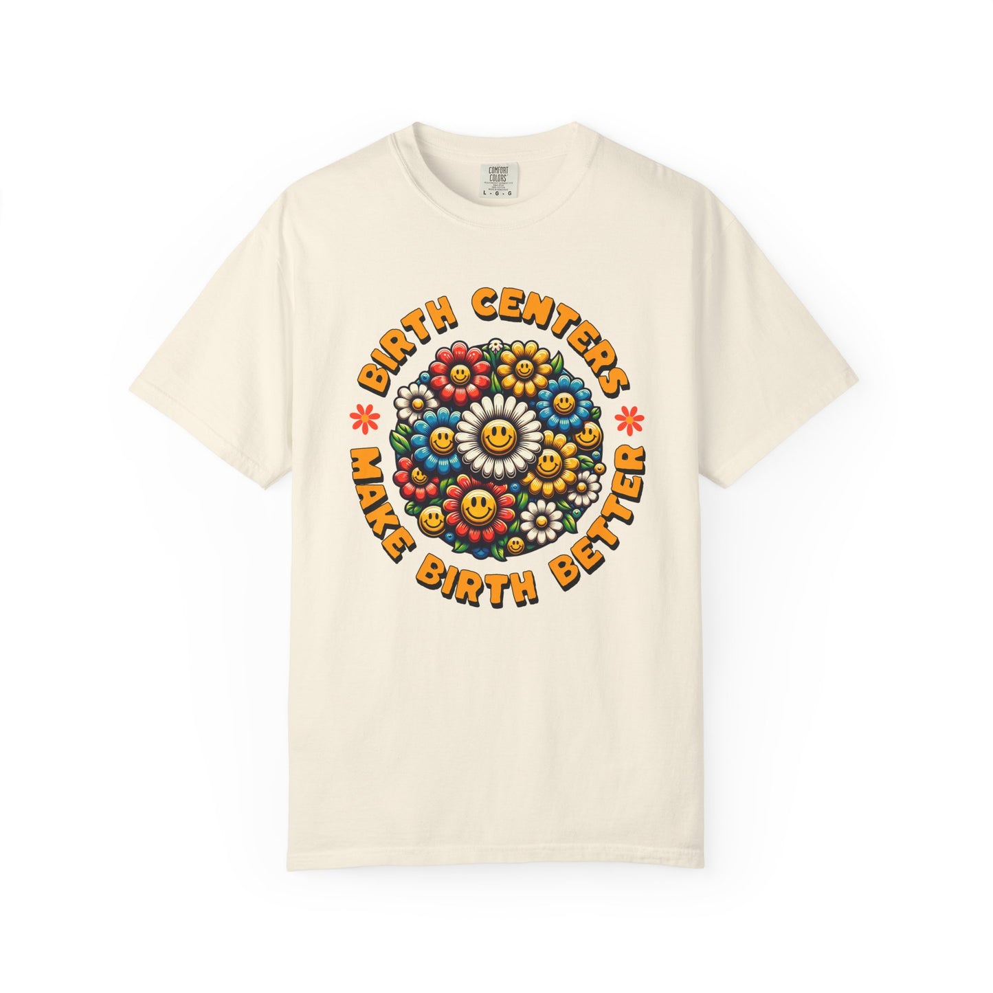 Birth Centers Make Birth Better Blooming Birth Centers T-shirt