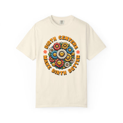 Birth Centers Make Birth Better Blooming Birth Centers T-shirt