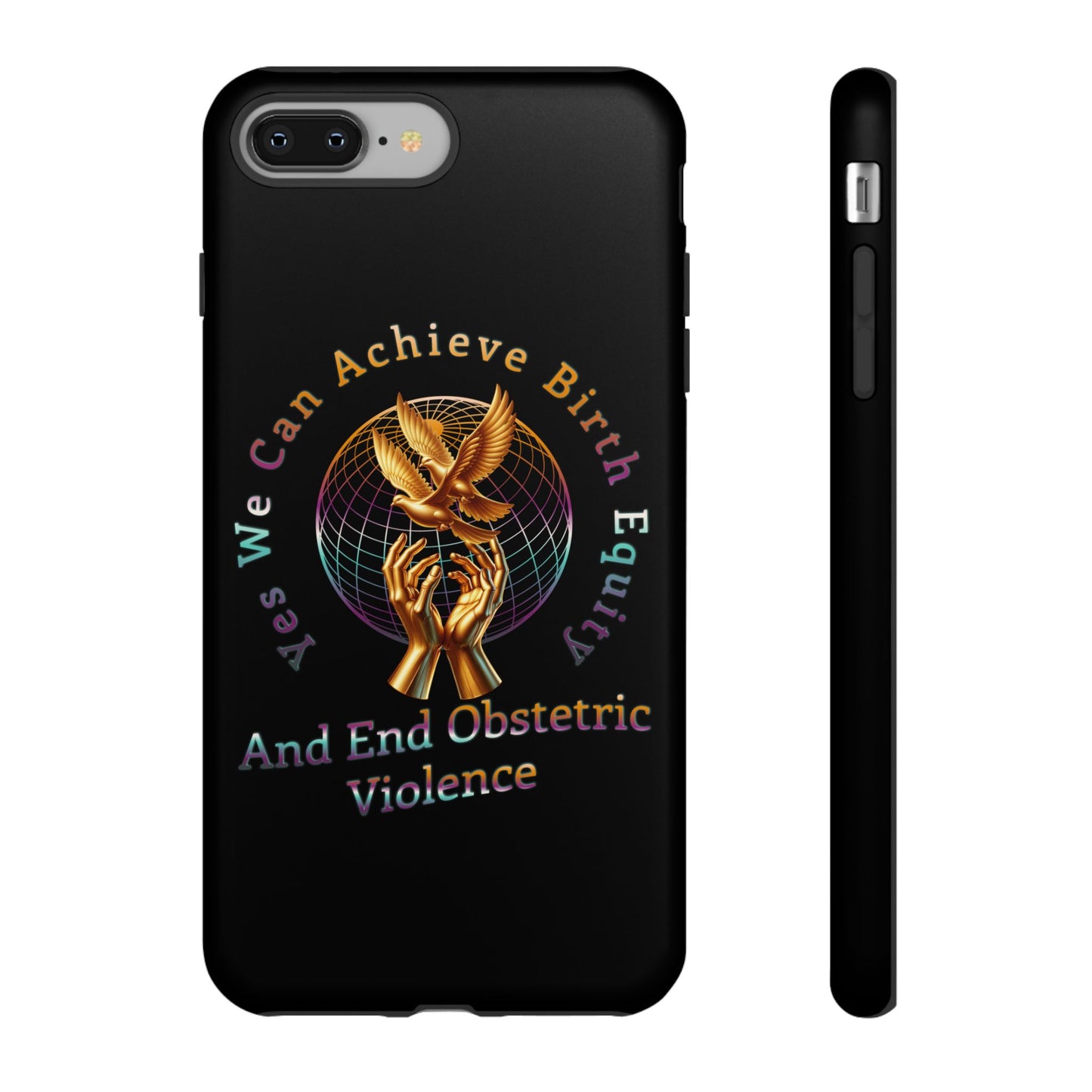 We Can Achieve Birth Equity and End Obstetric Violence  / iPhone and Google Pixel Tough Cases