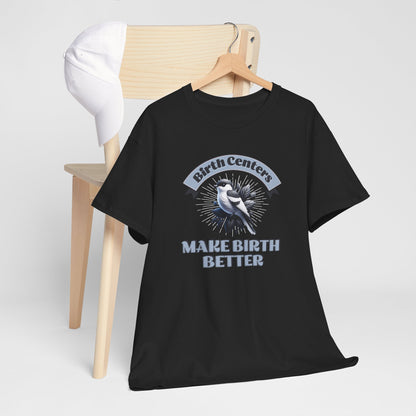 Birth Centers Make Birth Better Banner T-shirt