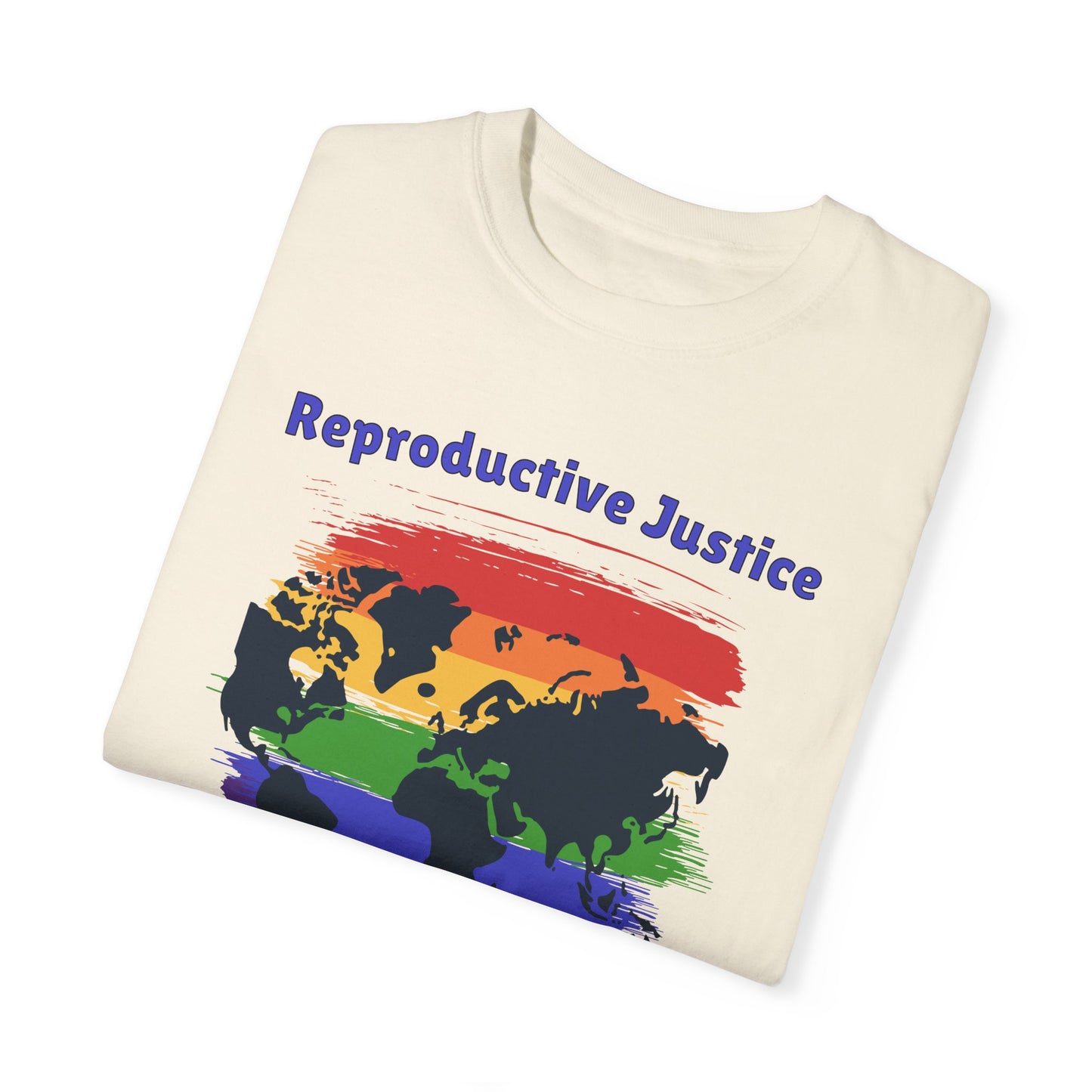 Reproductive Justice for Birth Equity - Global / Comfort Colors T-shirt