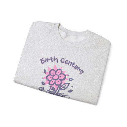 Birth Centers Make Birth Better Sweatshirt