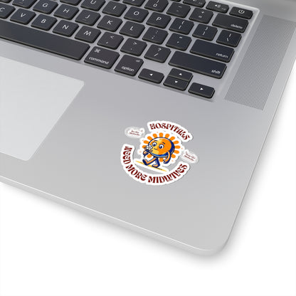 Hospitals Need More Midwives Sunshine Midwife Sticker