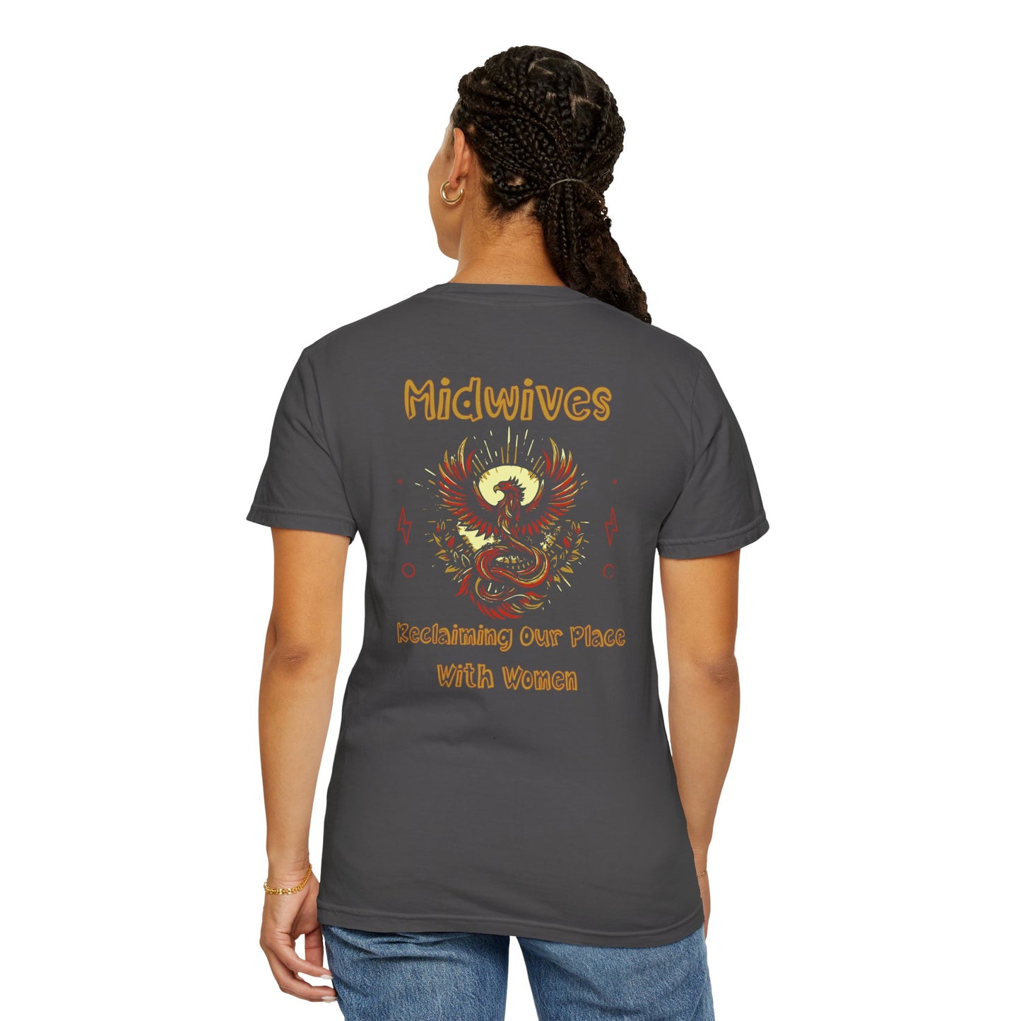 Reclaiming Our Place With Women Phoenix Midwife T-shirt