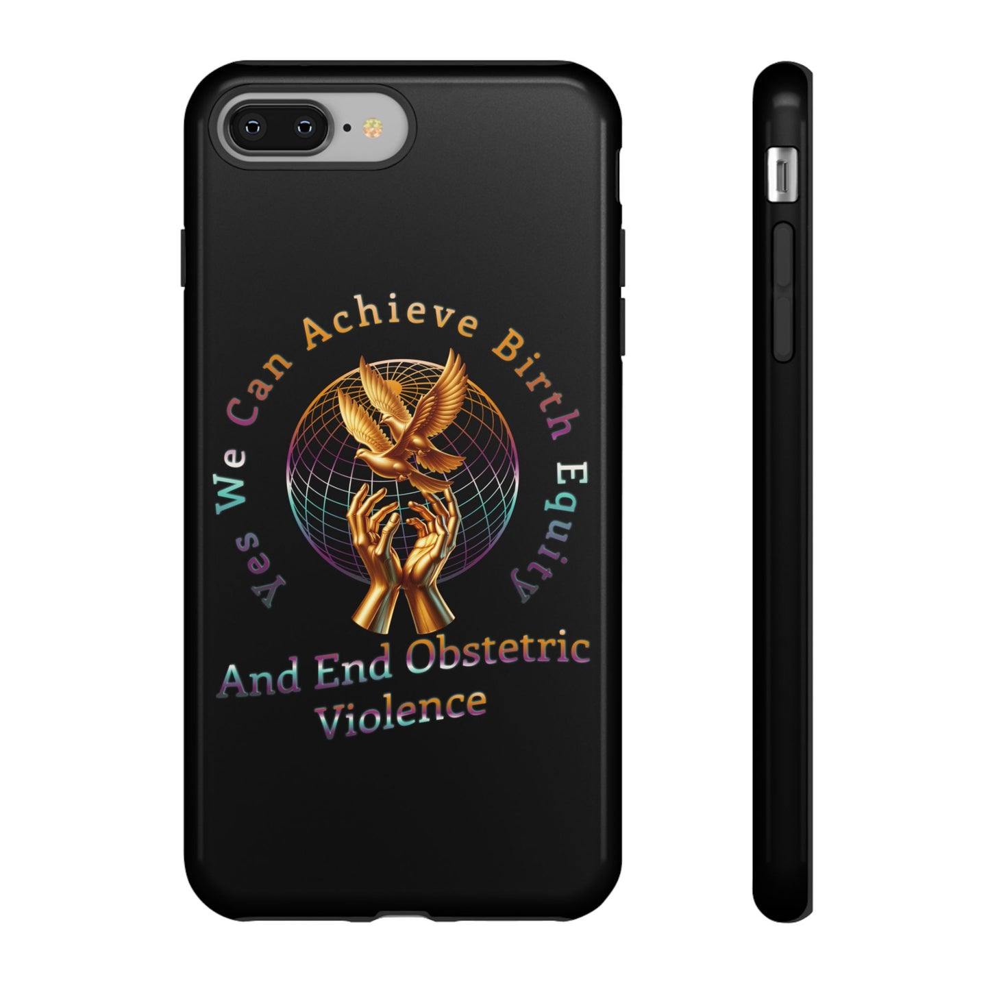 We Can Achieve Birth Equity and End Obstetric Violence  / iPhone and Google Pixel Tough Cases