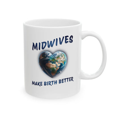 Midwives Make Birth Better - World / Ceramic Mug