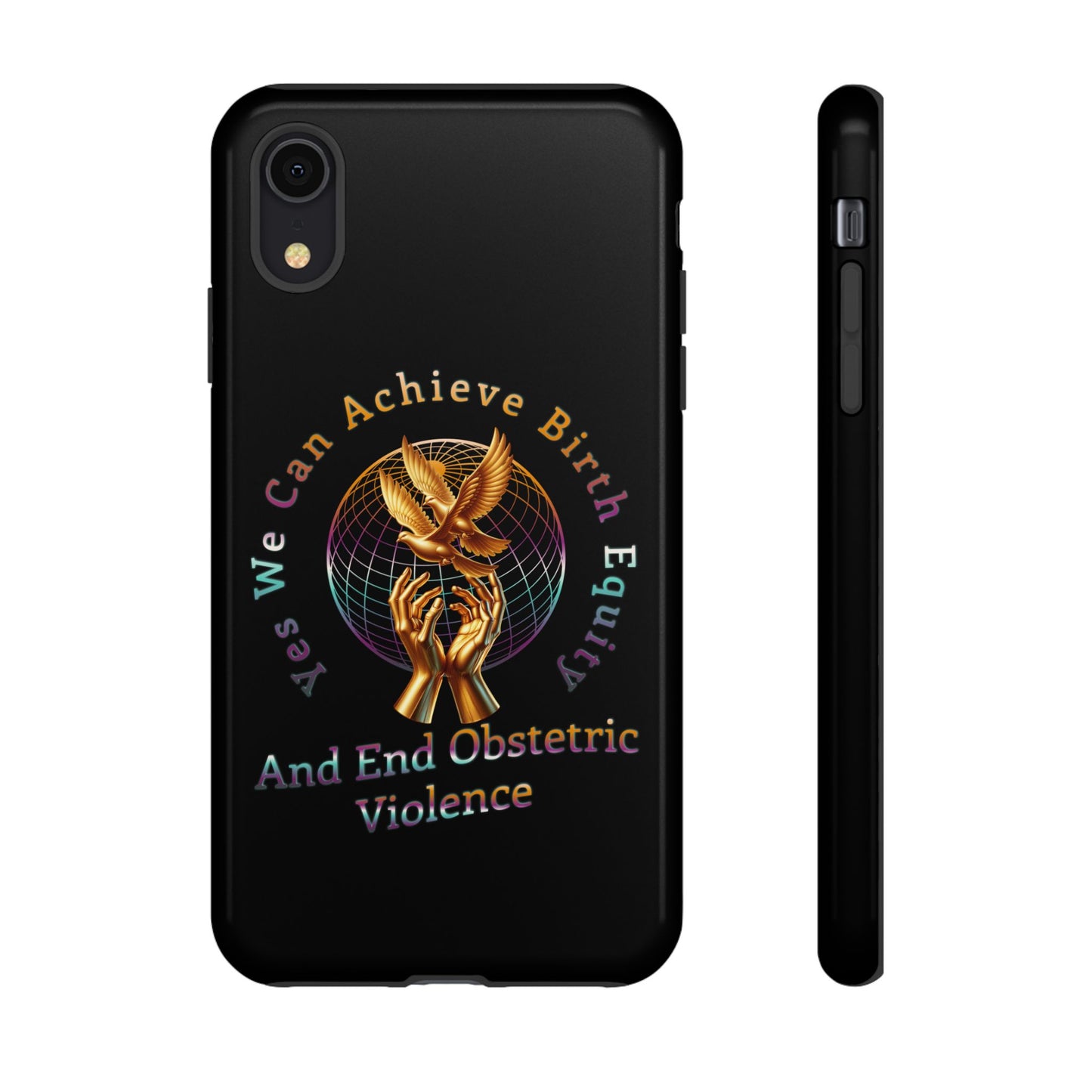 We Can Achieve Birth Equity and End Obstetric Violence  / iPhone and Google Pixel Tough Cases