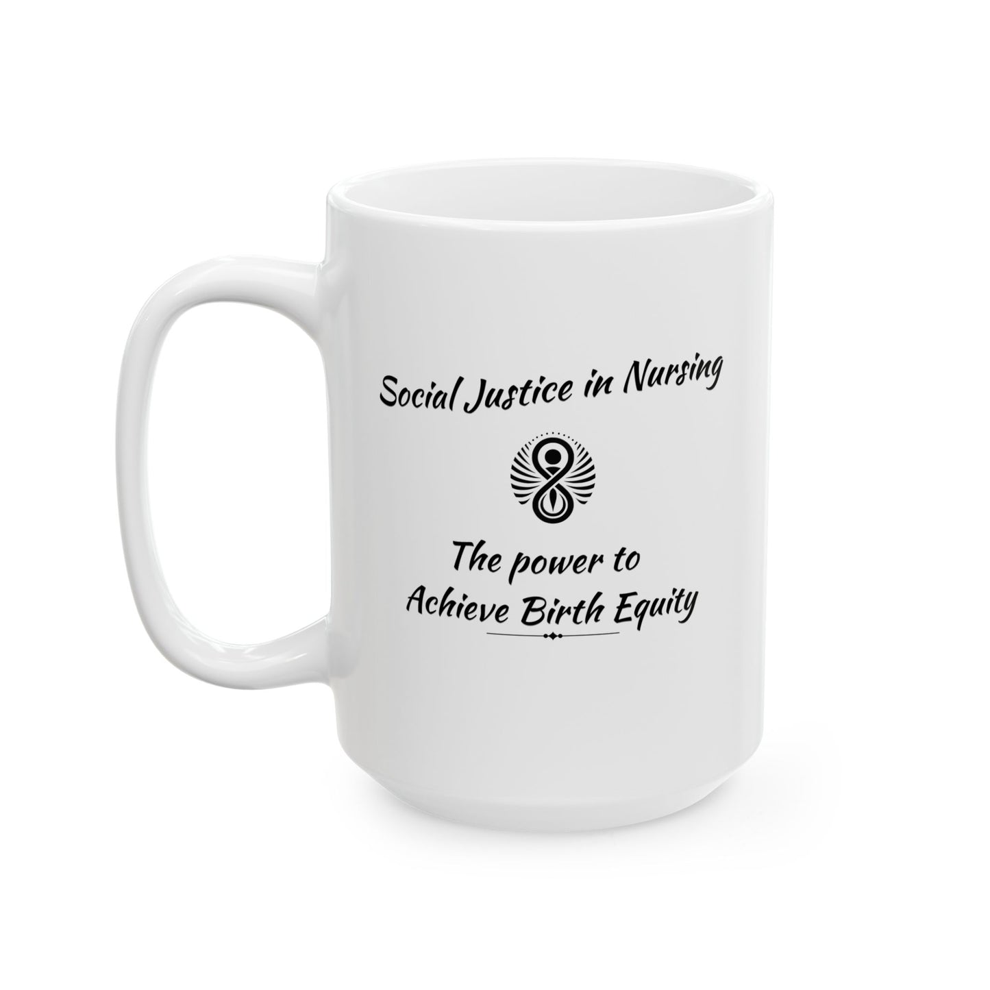 Social Justice in Nursing - Power to Achieve Birth Equity Mug