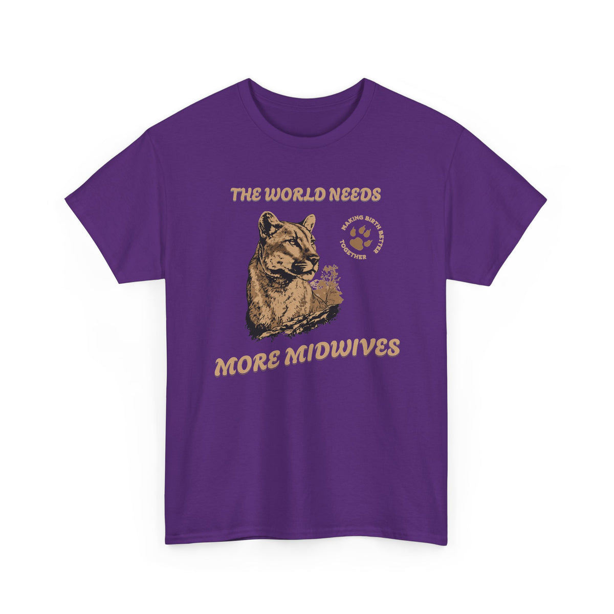 World Needs More Midwives Cougar Midwife T-shirt
