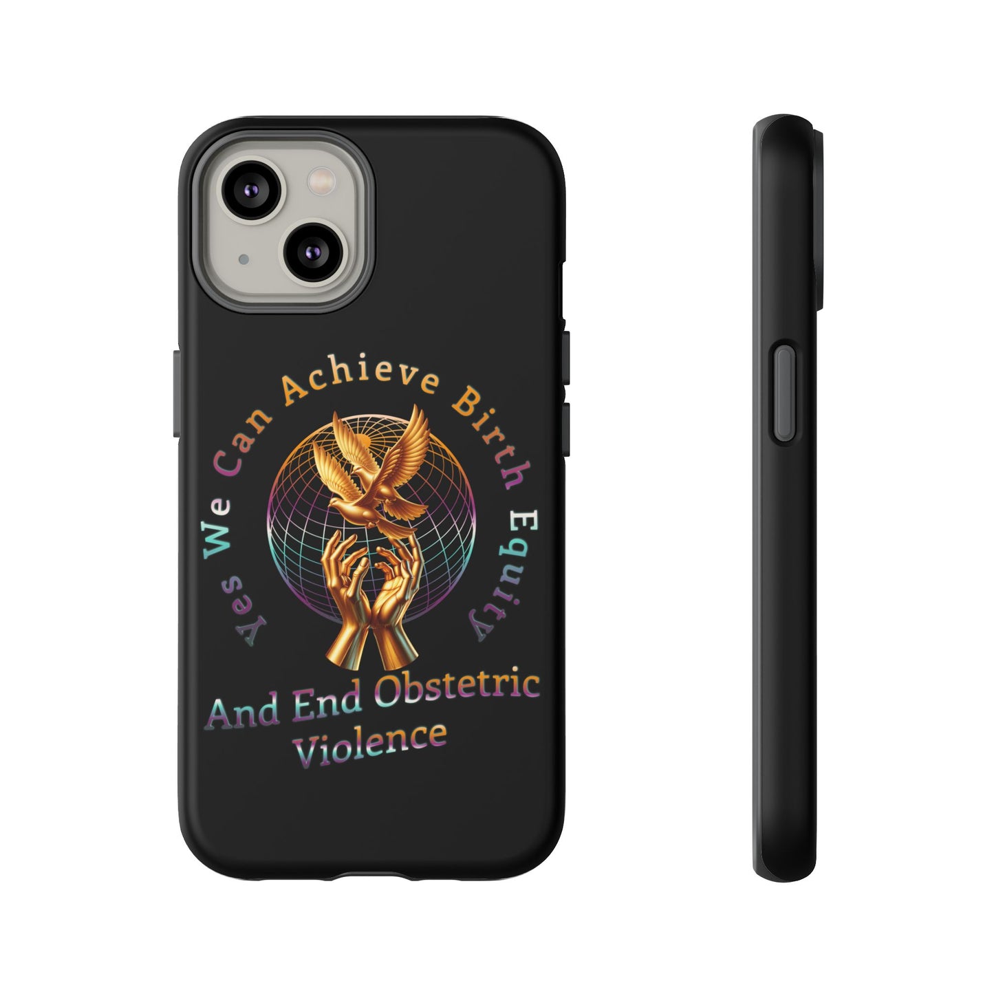 We Can Achieve Birth Equity and End Obstetric Violence  / iPhone and Google Pixel Tough Cases