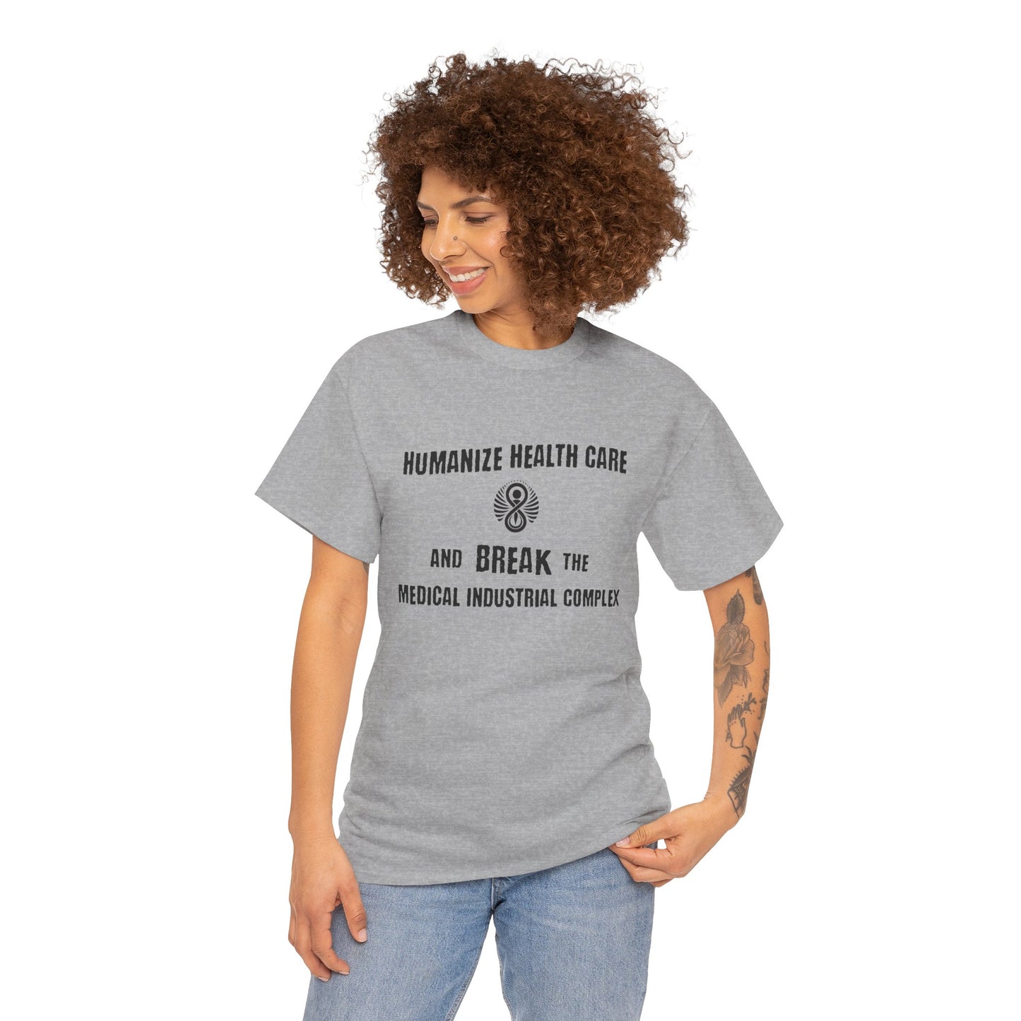 Humanize Health Care and Break the Medical Industrial Complex / T-shirt